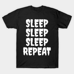 SLEEP SLEEP SLEEP REPEAT T-Shirt